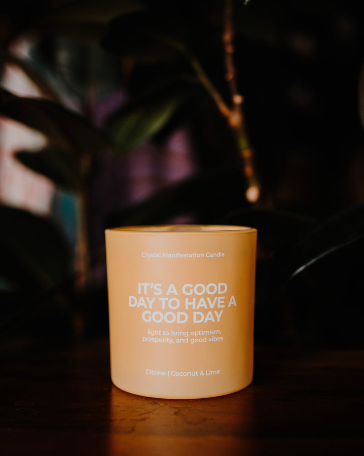 It's A Good Day To Have A Good Day Crystal Manifestation Candle - Coconut & Lime with Citrine