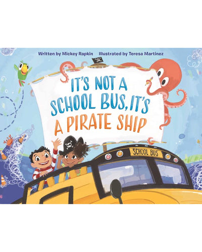 It's Not A School Bus, It's A Pirate Ship! Hardcover Book