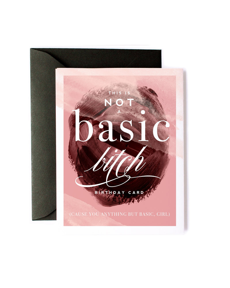 Not A Basic Bitch Birthday Card