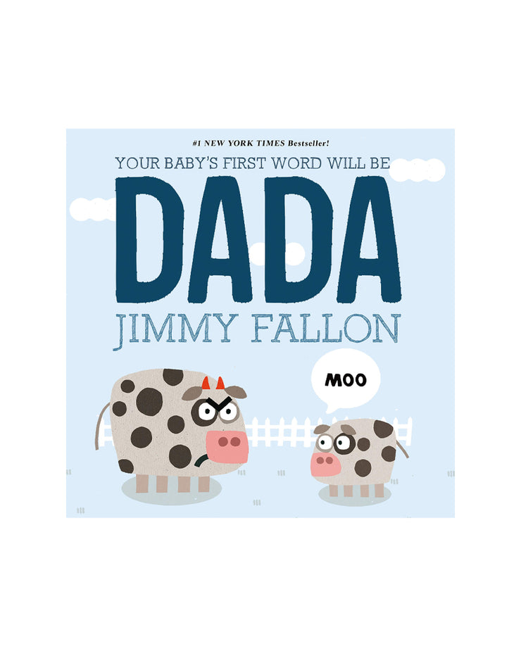 Your Baby's First Word Will Be Dada by Jimmy Fallon